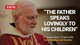 Readings and Homily - 2026-04-25 - Fr. Joseph