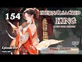 Eternal Sacred King   Episode 154 Audio   Li Mei's Wuxia Whispers