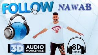 Follow: Nawab (Full Song) Mista Baaz  ( 3D Audio ) | Virtual 3d Audio | 3D  HQ latest punjabi songs
