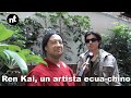 Mashi - Ren Kai, un artista ecua-chino