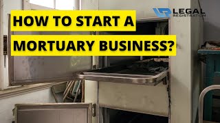 How To Start A Mortuary Business? 💵 👩🏻⚕️ Provided You Practice Good Business Habits.