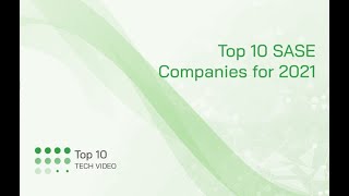 Top 10 SASE Companies for 2021