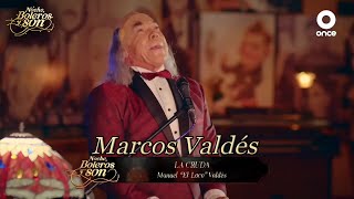 La Cruda - Marcos Valdés - Noche, Boleros y Son