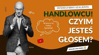 Handlowiec: reprezentant FIRMY czy Klientów mówiących \