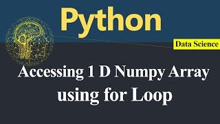 Accessing One Dimensional Numpy Array using for Loop in Python (Hindi)
