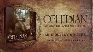 AK Industry \u0026 Billy S.- Monster (Ophidian Remix)