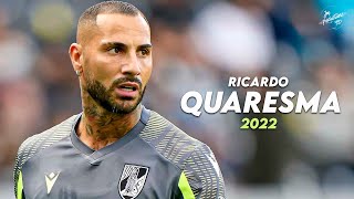 Ricardo Quaresma 2022 ► Amazing Plays At Vitória de Guimarães | HD