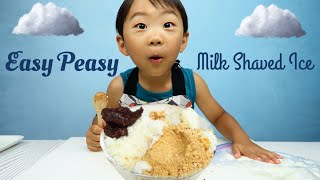 Easy Peasy Milk Shaved Ice!!