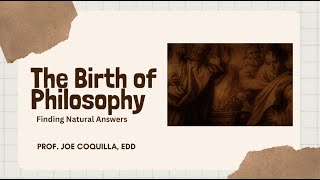The Birth of Philosophy - Remastered By Prof Joe Coquilla, EdD