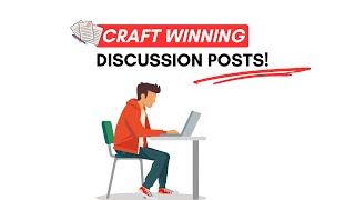 How to Create Effective Discussion Posts That Lead to Better Grades