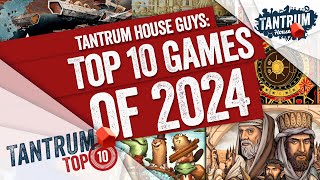 🎲 Top 10 Board Games of 2024 | Tantrum House Guys 🎉