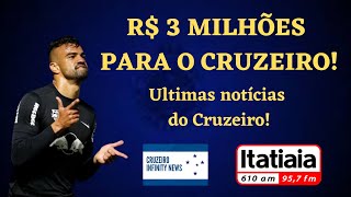 🦊 ULTIMAS NOTICIAS DO CRUZEIRO - R$ 3 MILHÕES PARA O CRUZEIRO #cruzeironoticias  #cruzeiro #itatiaia