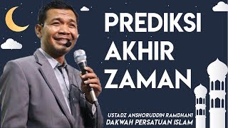 Prediksi Akhir Zaman - Ustad Anshoruddin Ramdhani