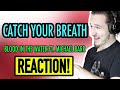 Catch Your Breath - Blood In The Water Feat. Michael Barr of Volumes! | Reaction