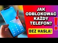 ✅️ JAK Legalnie ODBLOKOWAĆ TELEFON BEZ KODU / HASŁA / WZORU gdy go zapominmy? Poradnik