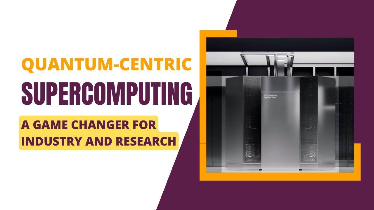 Quantum-centric Supercomputing A Game Changer For Industry And Research ...