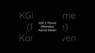 KGF 2 Theme (Remake)-Kamal Eleven