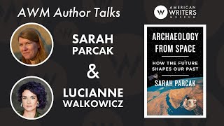 A conversation with Sarah Parcak, author of "Archaeology from Space"