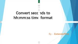 Convert seconds to HH:MM:SS time format in Excel