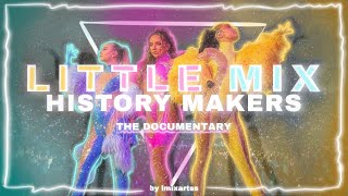 Little Mix - History Makers | The documentary
