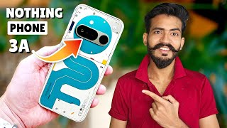 Nothing Phone 3a Review | Nothing Phone 3a Leak Specs | Nothing Phone 3a Price?