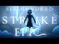 SIX HUNDRED STRIKE | EPIC The Musical | ANIMATIC