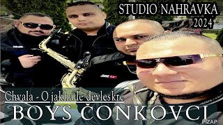 BOYS ČONKOVCI - Chvala o jakha le devleskre ( 2024 STUDIO 📀 NAHRAVKA )