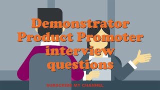 Demonstrator Product Promoter interview questions