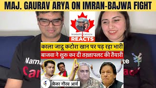 Major Gaurav Arya Explains Fight Between General Bajwa and Imran Khan Niazi | #NamasteCanada Reacts