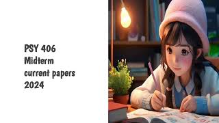 PSY 406 Midterm current papers 2024 // #currentMidtermpaperspsy406 #psy406