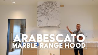 ARABESCATO MARBLE | Yes...Range Hood | AFT Construction