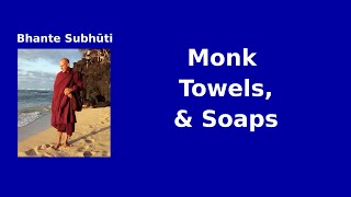 Monk Towels and Soaps