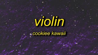 Cookiee Kawaii - Violin (Lyrics) | pre show with a back filled with pre rolls