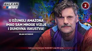 INTERVJU: Dejan Koturović - U džungli Amazona imao sam mnoge vizije i duhovna iskustva! (21.5.2020)