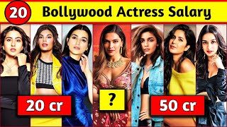 Bollywood Actress Salary 2022 And 2023 | Bollywood Highest Paid Actress Fees For Upcoming Movies