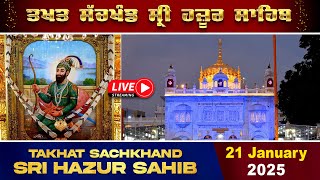 HD Live From Takhat Sachkhand Sri Hazoor Abchal Nagar Sahib Nanded  21/01/2025 Evening  Nanded