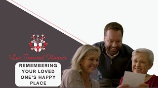 Remembering Your Loved One's Happy Place Lee Funeral Home