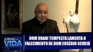 Dom Orani Tempesta lamenta o falecimento de Dom Eusébio Scheid - Jornal da Vida - 13/01/21