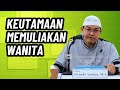 Memuliakan Wanita Sebab Masuk Surga | Ustadz Dr. Firanda Andirja, M.A