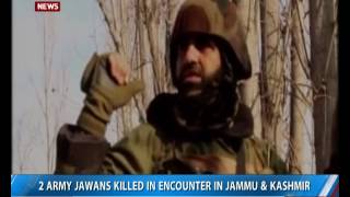 J\u0026K: 4 terrorists killed, 2 jawans martyred in Kulgam encounter