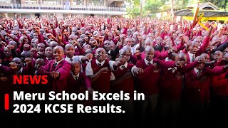 Meru School Excels in 2024 KCSE Results.