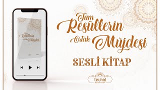 Tüm Resûllerin Ortak Müjdesi | Sesli Kitap | Halis Bayancuk Hoca