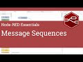 Message Sequences - Node-RED Essentials