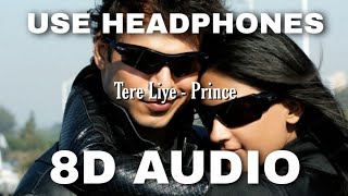 Tere Liye(8D Audio) - Prince | Atif Aslam, Shreya Ghoshal | 8D Music India | HQ