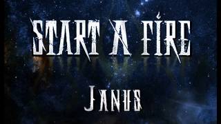 Start A Fire - Janus