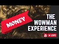 THE WOWMAN EXPERIENCE | MONEY