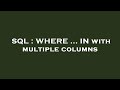 SQL : WHERE ... IN with multiple columns