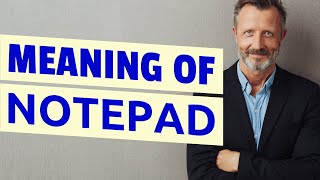 Notepad | Definition of notepad 📖
