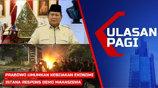 LIVE ULASAN PAGI - Prabowo Umumkan Kebijakan THR, Istana Respons Demo Mahasiswa