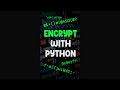 ENCRYPTION With Python! #python #coding #programming
